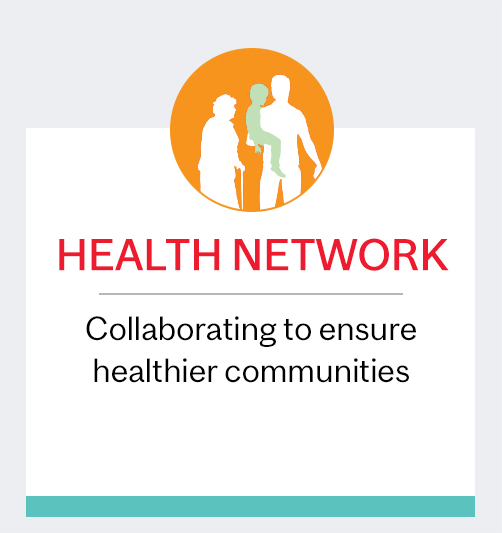 Health Network - Collaborating to ensure healthier communities
